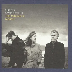 Orkney : symphony of the Magnetic North